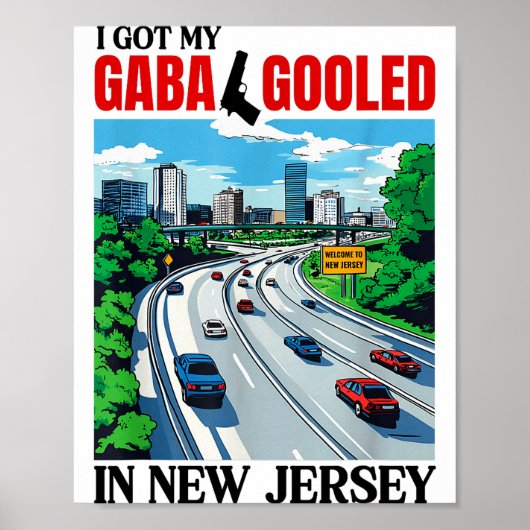 I Got My Gaba Gooled In New Jersey Funny Italian G Poster (Voorkant)