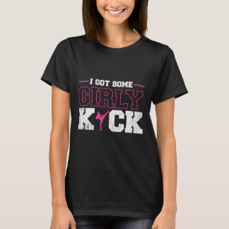 I Got Some Girly Kick Kickboxing  T-shirt