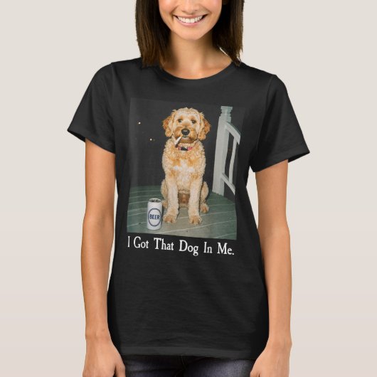 I Got That Dog In Me Funny Golden Doodle Smoking B T-shirt (Voorkant)