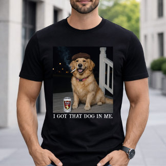 I Got That Dog In Me, Funny Golden Retriever Meme T-shirt