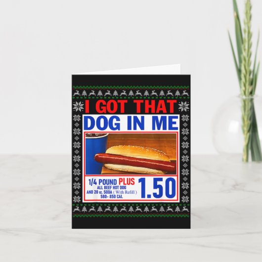 I Got That Dog In Me Funny Hotdog Ugly Christmas S Kaart (Voorkant)
