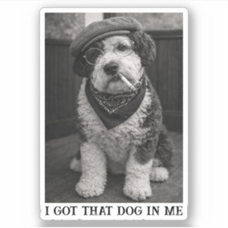 I Got That Dog In Me Funny Sheepadoodle Photo Sticker