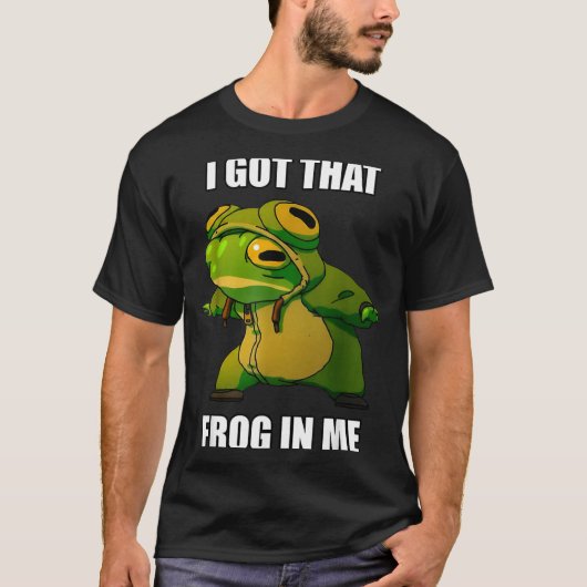 I Got That Frog In Me  T-shirt (Voorkant)