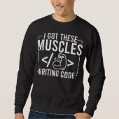 I Got These Muscles Writing Code  Computer Coder Trui (Voorkant)