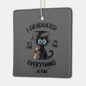 I Graduated It's Fine I'm Fine Everything Is Fine Keramisch Ornament (Links)
