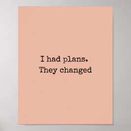 I had Plans Quote Print – Minimalist Art
