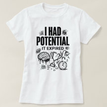  I Had Potential It Expired Funny Burnout Unisex