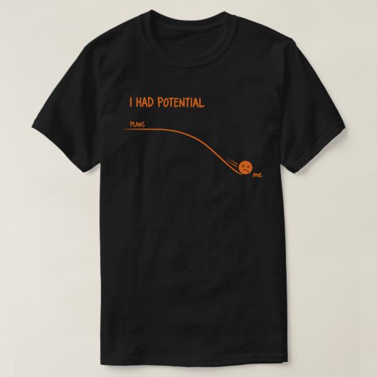  I Had Potential Plans vs Me Funny Procrastination T-shirt (Design voorkant)