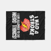 I Had Stroke I Am Allowed To Do Weird Things  Fleece Deken (Voorkant (Horizontaal))