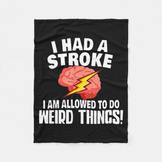 I Had Stroke I Am Allowed To Do Weird Things  Fleece Deken (Voorkant)
