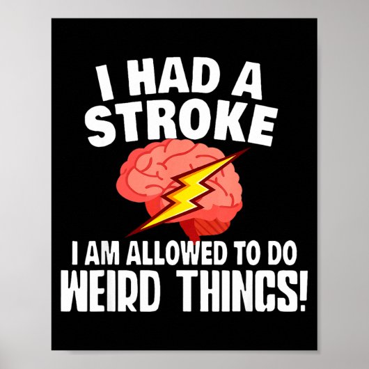 I Had Stroke I Am Allowed To Do Weird Things  Poster (Voorkant)