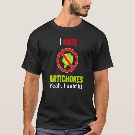 I Hate Artichokes Don't Like Artichokes Anti Arti T-shirt (Voorkant)