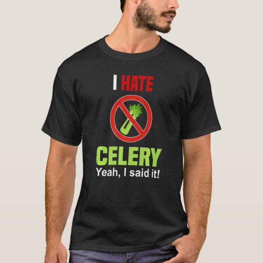 I Hate Celery   Don't Like Celery Anti Celery T-shirt (Voorkant)