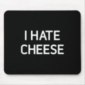 I Hate Cheese, Funny, Jokes, Sarcastic Muismat (Voorkant)