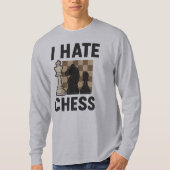 I Hate Chess long sleeve shirt (Voorkant)