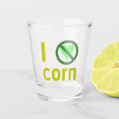 I Hate Corn Shot Glas (Voorkant)