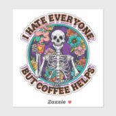 I Hate Everyone Coffee Helps Coffee Lover Gifts Sticker (Vel)