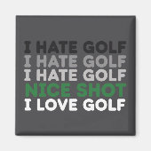 I Hate Golf Nice Shot I Love Golf Golfing Lover  Magneet (Voorkant)
