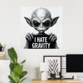 I Hate Gravity Funny Alien Poster - 30x30 Wall Art (Bureau à domicile)