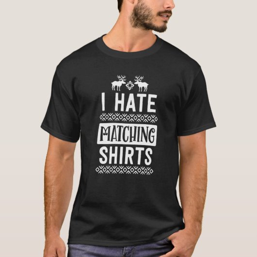 I Hate Matching Christmas Couple Husband Boyfrien T-shirt (Voorkant)