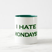 I HATE MONDAYS Coffee/Tea Mok (Center)