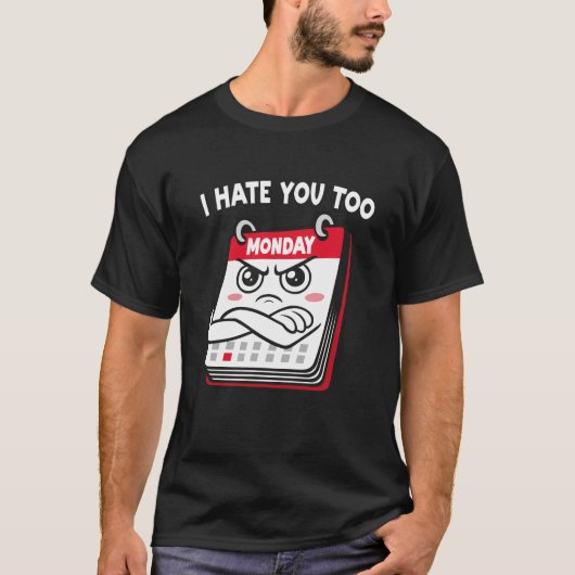 I Hate Mondays T-shirt (Voorkant)