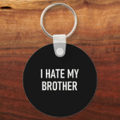 I Hate My Brother, Funny, Jokes, Sarcastic  Sleutelhanger (Voorkant)