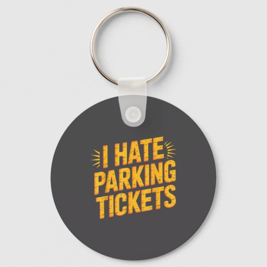 I Hate Parking Tickets Bad Driver Struggles  Sleutelhanger (Voorkant)