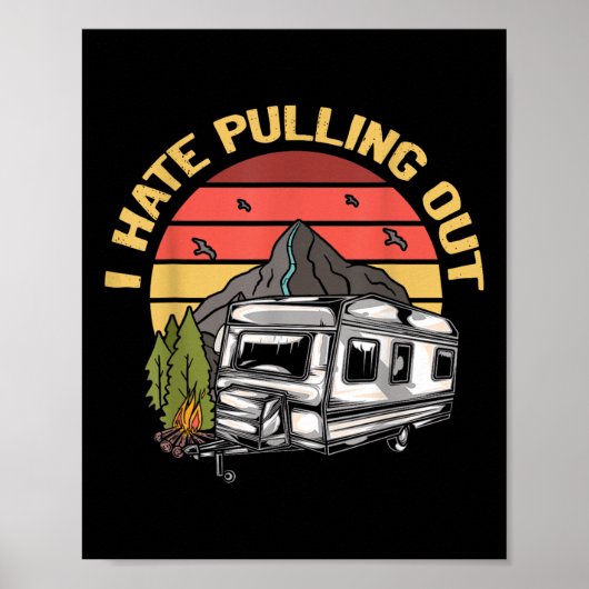 I Hate Pulling Out - Funny Camping Retro Trailer T Poster (Voorkant)