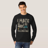 I Hate Pulling Out Outdoor Camping 1 T-shirt (Voorkant volledig)
