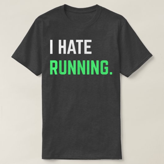 I Hate Running Funning Running s Eercise Workout T-shirt (Design voorkant)