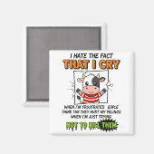 I Hate The Fact That I Cry When I'm Frustrated Peo Magneet (Voorkant / Achterkant)