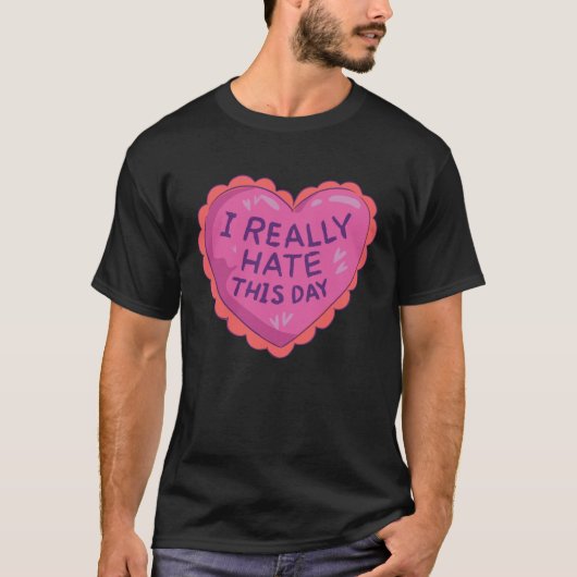 I Hate This Day for Singles Anti Valentines Day T-shirt (Voorkant)