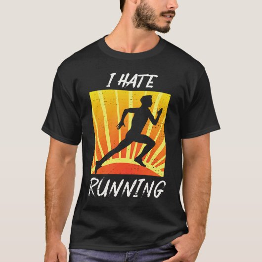 I Hate To Run  Sarcastic Trail Track Runner T-shirt (Voorkant)
