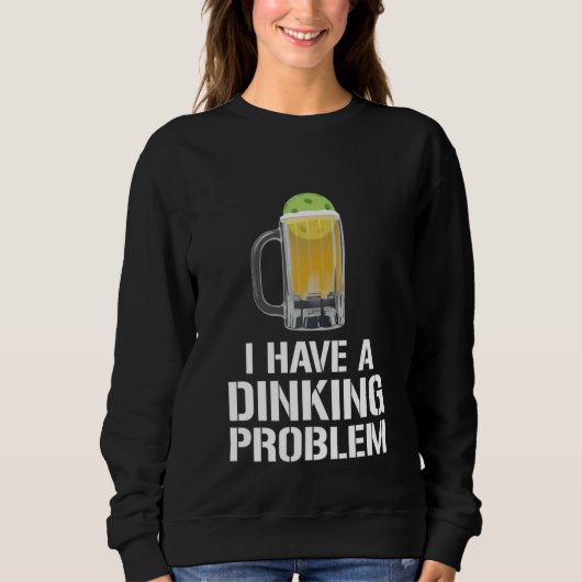 I Have A Dinking Problem Beer Men Women  Picklebal Trui (Voorkant)