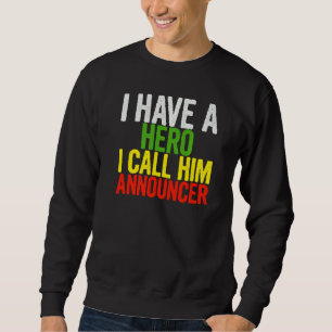 I Have A Hero I Call Him Announcer Mothers Father Trui