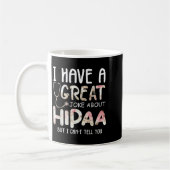 I Have A Joke About Hipaa But I Can't Tell You  Koffiemok (Links)