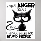 I Have Anger Issues for Cat Lover Gift Poster (Voorkant)
