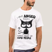 I Have Anger Issues Funny Cat Lover Gift T-shirt (Voorkant)