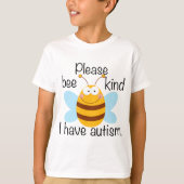 I Have Autism Cute Bee Kind Pun T-shirt (Voorkant)