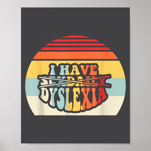 I Have Daily Dyslexia Funny Quote Poster (Voorkant)
