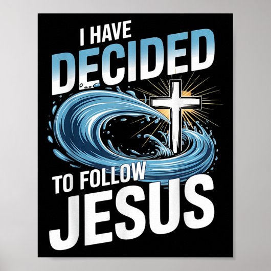 I Have Decided To Follow Jesus Cross Water Wave Ba Poster (Voorkant)