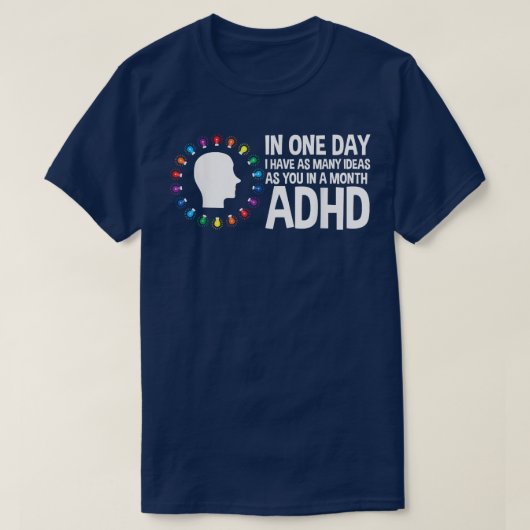 I Have Many Ideas ADHD Awareness 772 T-shirt (Design voorkant)