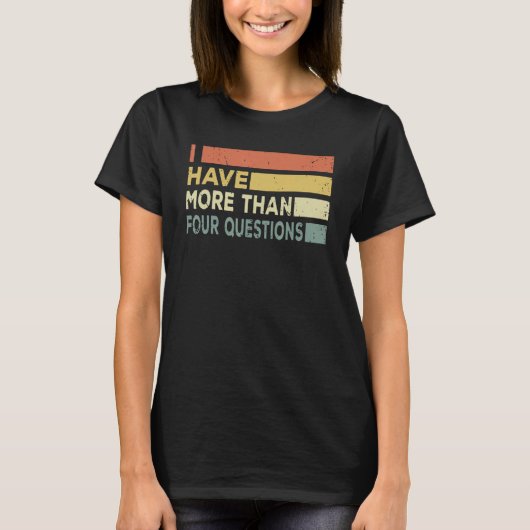 I Have More Than Four Questions Passover Retro Vin T-shirt (Voorkant)