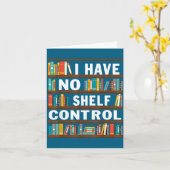 I Have No Shelf Control Funny Library Reading Love Kaart (Gele Bloem)