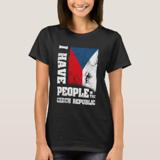 I Have People in The Czech Republic Czech Flag T-shirt