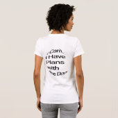 "I Have Plans With My Dog" T-Shirt - Funny Dog Own (Dos entier)