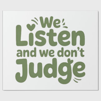 I HAVE TIME TO LISTEN, YOUR LIFE MATTERS!  CADEAUPAPIER