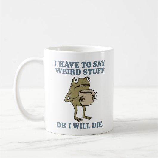 I Have to Say Weird Stuff Frog Coffee Mug (Gauche)