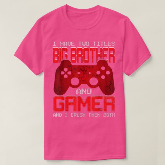 I Have Two Titles Big Brother Matching Video Game T-shirt (Design voorkant)